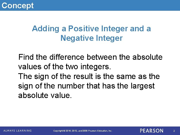 Concept Adding a Positive Integer and a Negative Integer Find the difference between the
