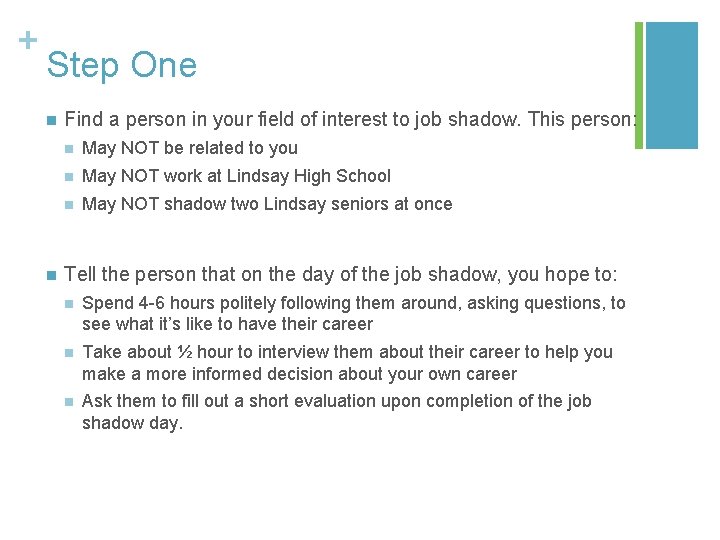 + Step One n n Find a person in your field of interest to