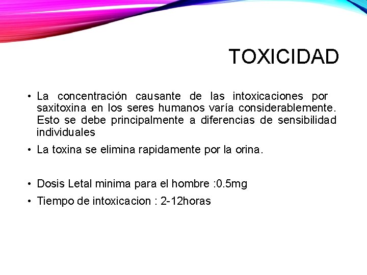 TOXICIDAD • La concentración causante de las intoxicaciones por saxitoxina en los seres humanos