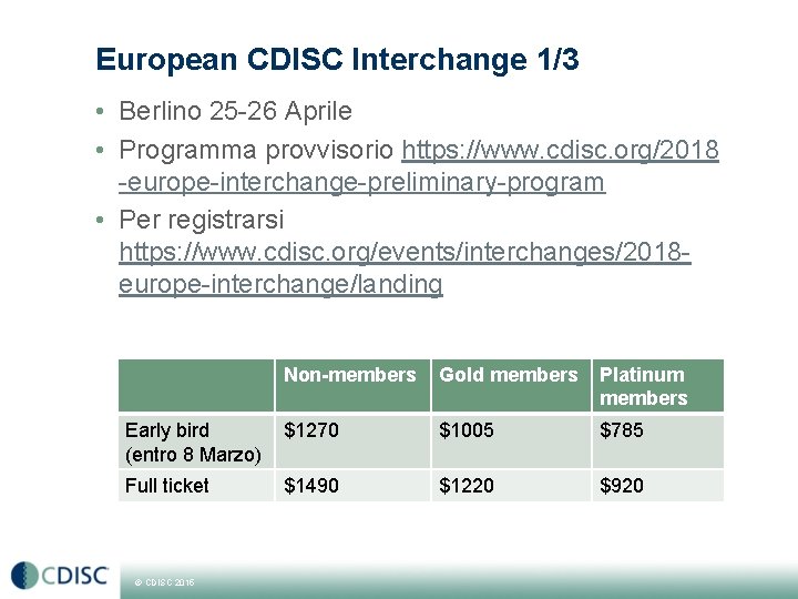 European CDISC Interchange 1/3 • Berlino 25 -26 Aprile • Programma provvisorio https: //www.