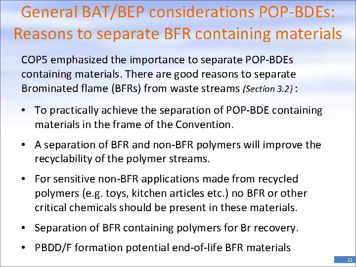 General BAT/BEP considerations POP-BDEs: Reasons to separate BFR containing materials COP 5 emphasized the