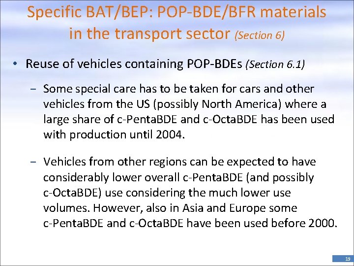 Specific BAT/BEP: POP-BDE/BFR materials in the transport sector (Section 6) • Reuse of vehicles