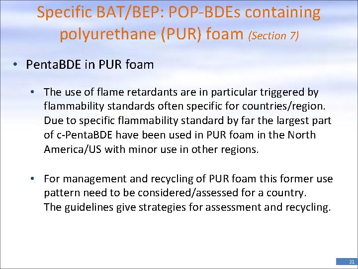 Specific BAT/BEP: POP-BDEs containing polyurethane (PUR) foam (Section 7) • Penta. BDE in PUR