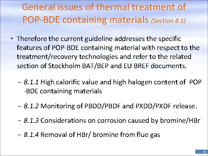General issues of thermal treatment of POP-BDE containing materials (Section 8. 1) • Therefore