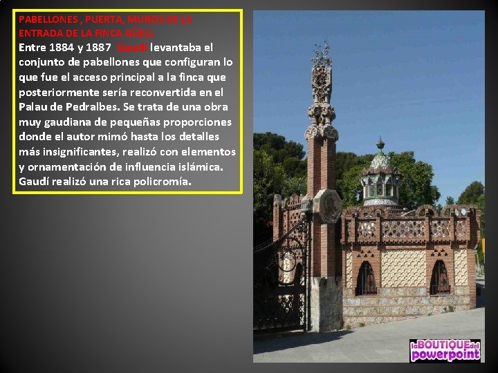 PABELLONES , PUERTA, MUROS DE LA ENTRADA DE LA FINCA GÜELL Entre 1884 y