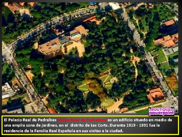 El Palacio Real de Pedralbes (Palau Reial de Pedralbes) es un edificio situado en