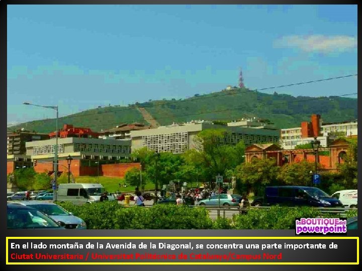 En el lado montaña de la Avenida de la Diagonal, se concentra una parte