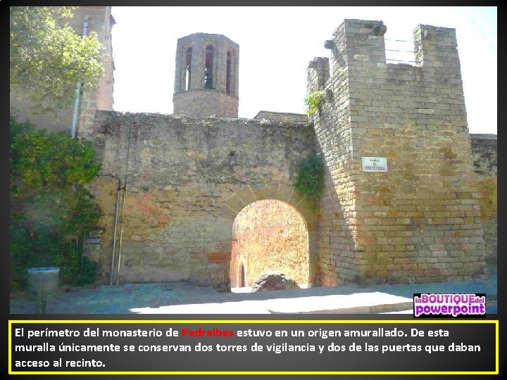 El perímetro del monasterio de Pedralbes estuvo en un origen amurallado. De esta muralla