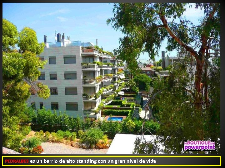 PEDRALBES es un barrio de alto standing con un gran nivel de vida 