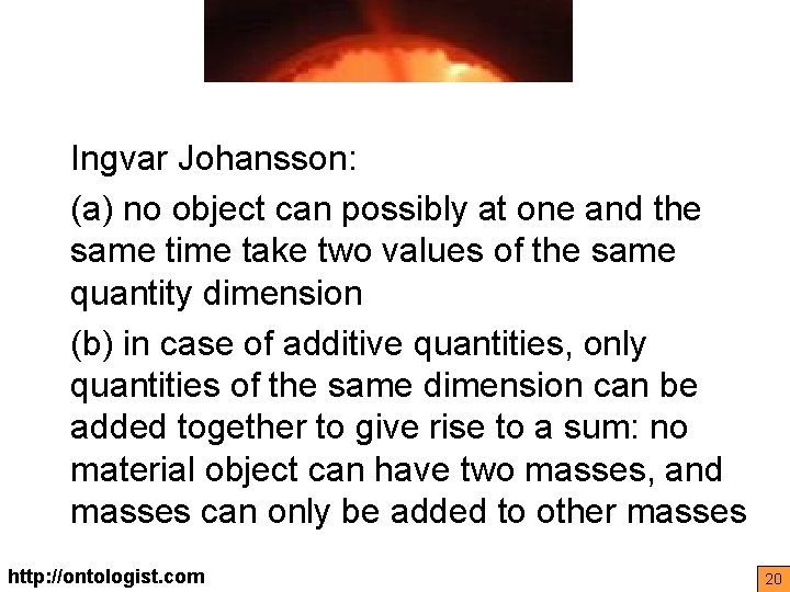 Ingvar Johansson: (a) no object can possibly at one and the same time take