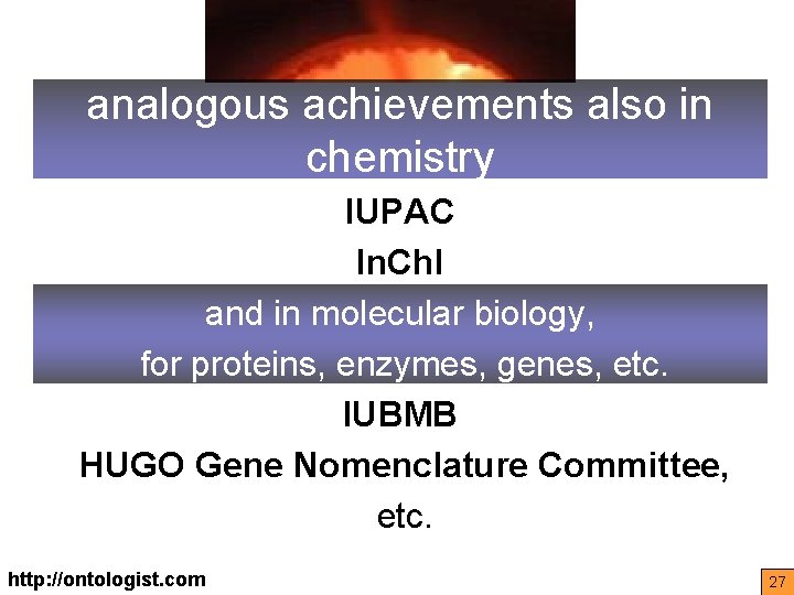 analogous achievements also in chemistry IUPAC In. Ch. I and in molecular biology, for