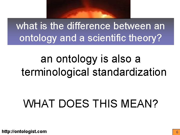 what is the difference between an ontology and a scientific theory? an ontology is