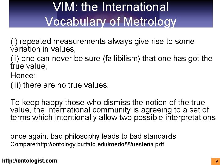 VIM: the International Vocabulary of Metrology (i) repeated measurements always give rise to some