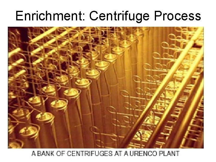 Enrichment: Centrifuge Process 