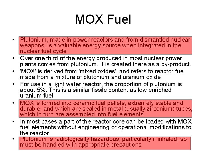 MOX Fuel • Plutonium, made in power reactors and from dismantled nuclear weapons, is