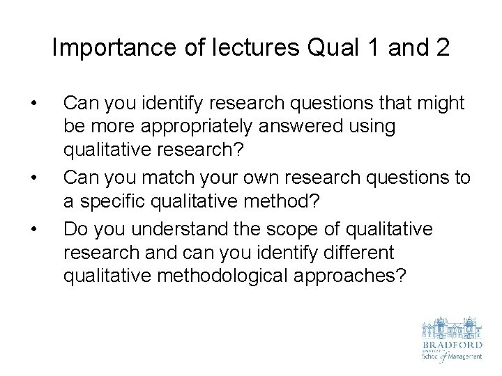 Importance of lectures Qual 1 and 2 • • • Can you identify research