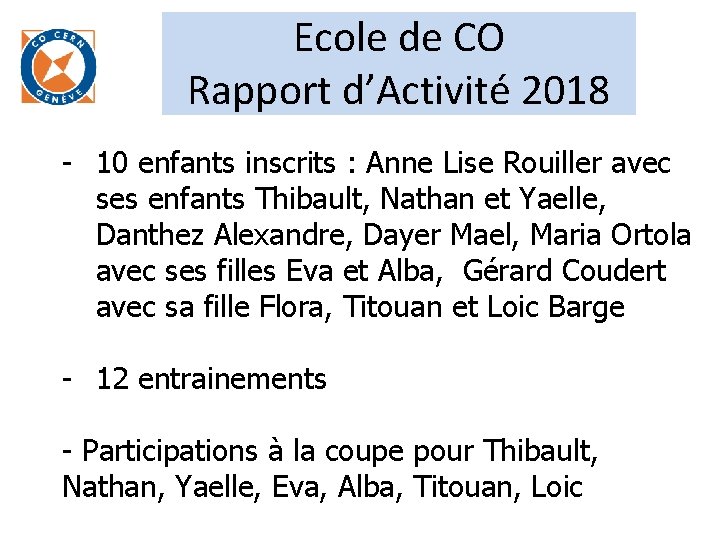 Ecole de CO Rapport d’Activité 2018 - 10 enfants inscrits : Anne Lise Rouiller
