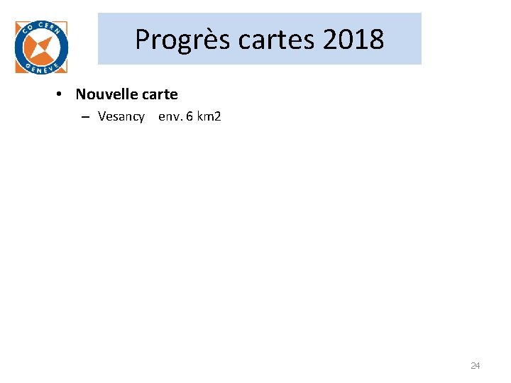 Progrès cartes 2018 • Nouvelle carte – Vesancy env. 6 km 2 24 