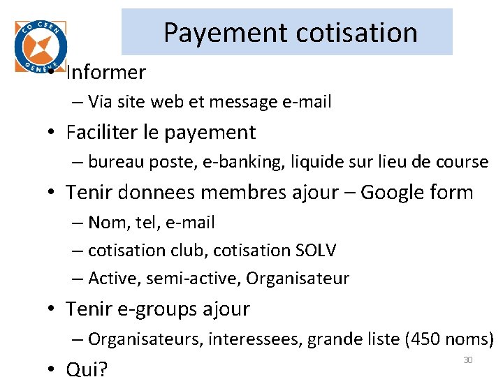 Payement cotisation • Informer – Via site web et message e-mail • Faciliter le