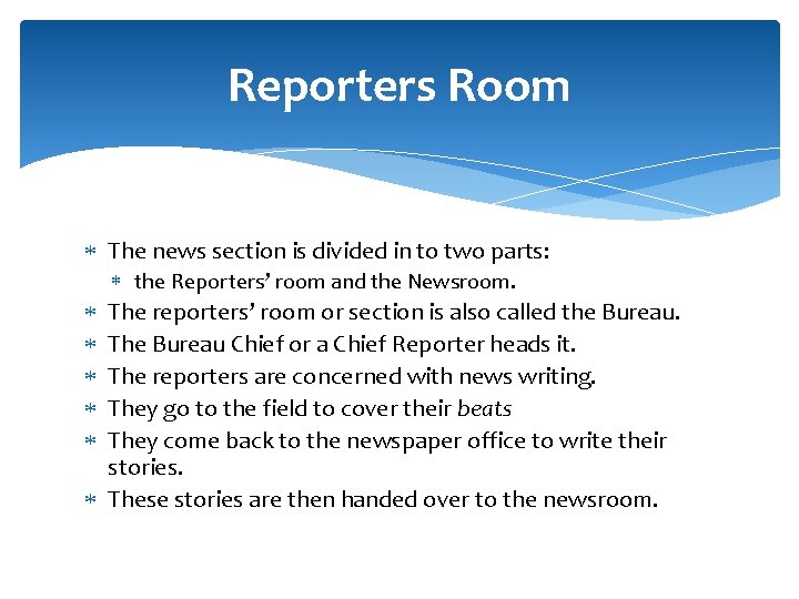 Reporters Room The news section is divided in to two parts: the Reporters’ room
