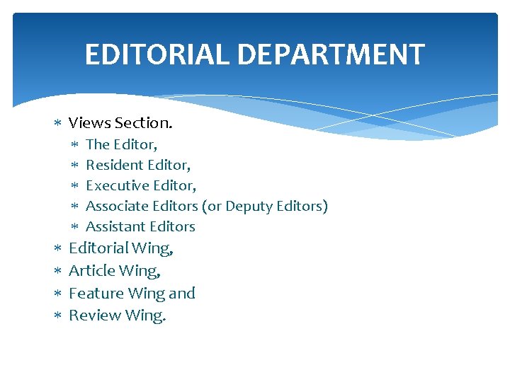 EDITORIAL DEPARTMENT Views Section. The Editor, Resident Editor, Executive Editor, Associate Editors (or Deputy