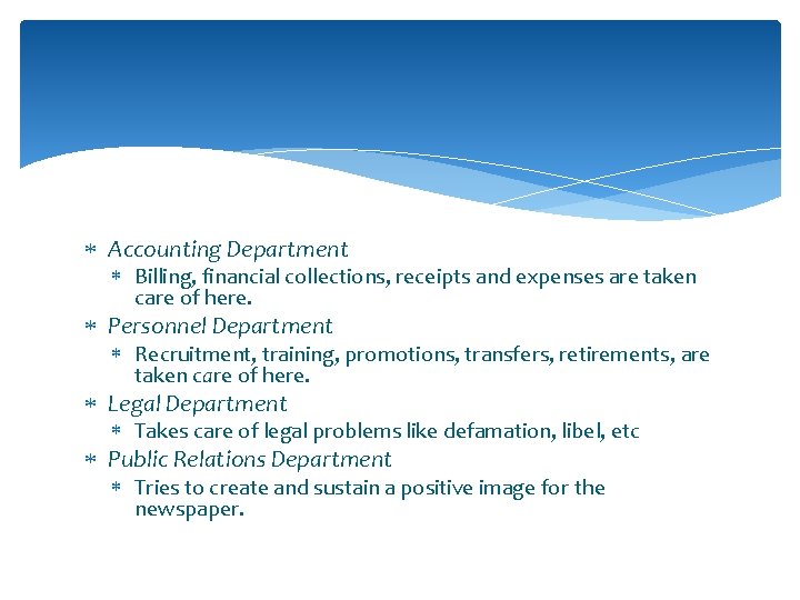  Accounting Department Billing, financial collections, receipts and expenses are taken care of here.