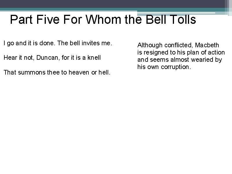 Part Five For Whom the Bell Tolls I go and it is done. The