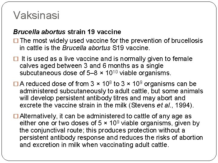 Vaksinasi Brucella abortus strain 19 vaccine � The most widely used vaccine for the