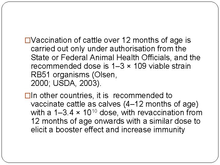�Vaccination of cattle over 12 months of age is carried out only under authorisation