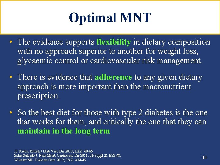 Optimal MNT • The evidence supports flexibility in dietary composition with no approach superior