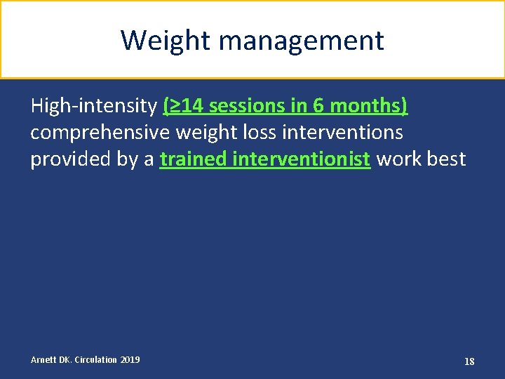 Weight management High-intensity (≥ 14 sessions in 6 months) comprehensive weight loss interventions provided