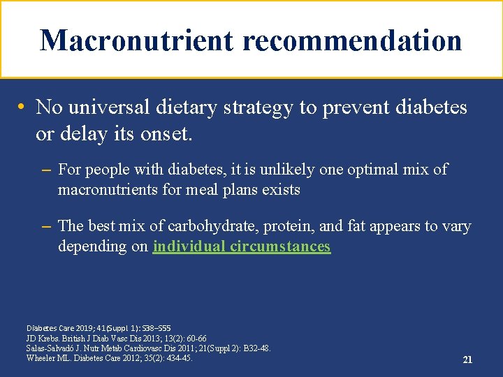 Macronutrient recommendation • No universal dietary strategy to prevent diabetes or delay its onset.