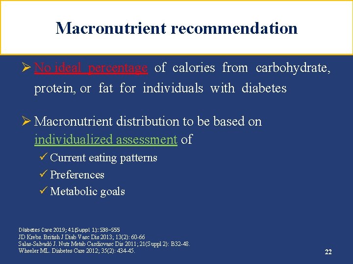 Macronutrient recommendation Ø No ideal percentage of calories from carbohydrate, protein, or fat for