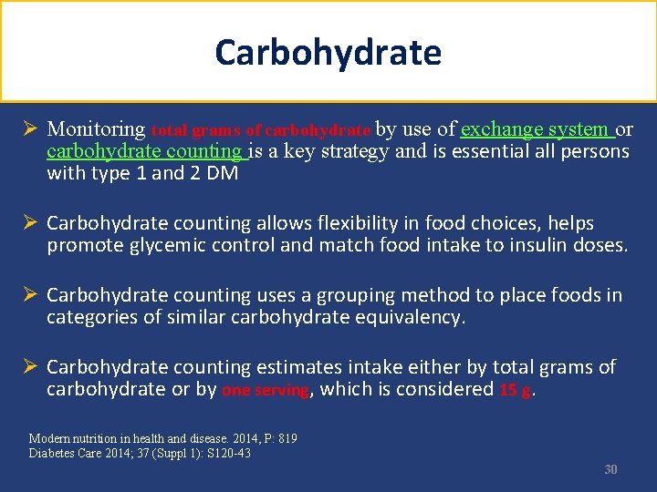 Carbohydrate Ø Monitoring total grams of carbohydrate by use of exchange system or carbohydrate