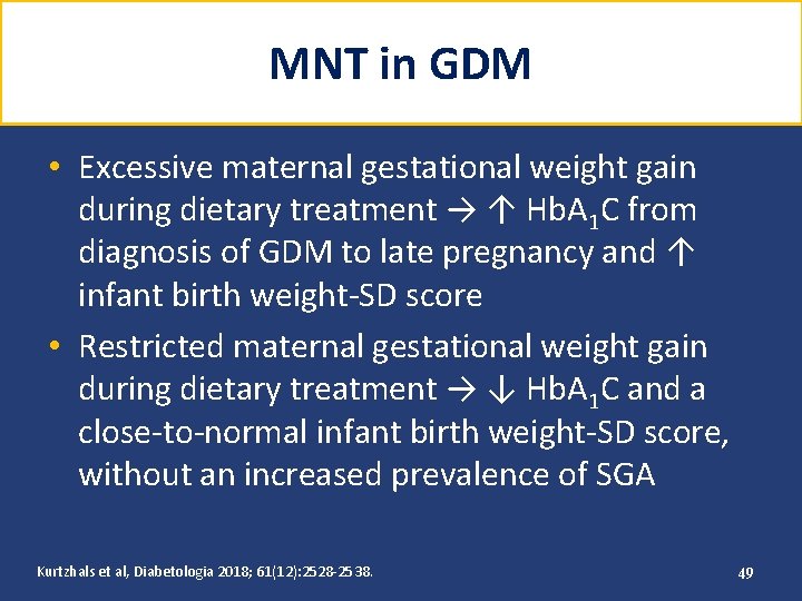 MNT in GDM • Excessive maternal gestational weight gain during dietary treatment → ↑