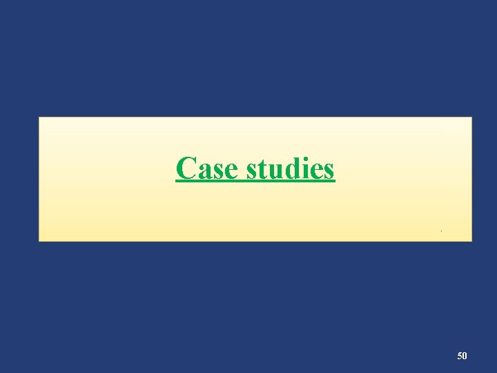 Case studies 50 