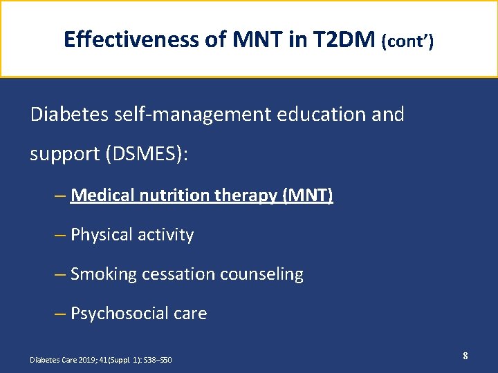 Effectiveness of MNT in T 2 DM (cont’) Diabetes self-management education and support (DSMES):