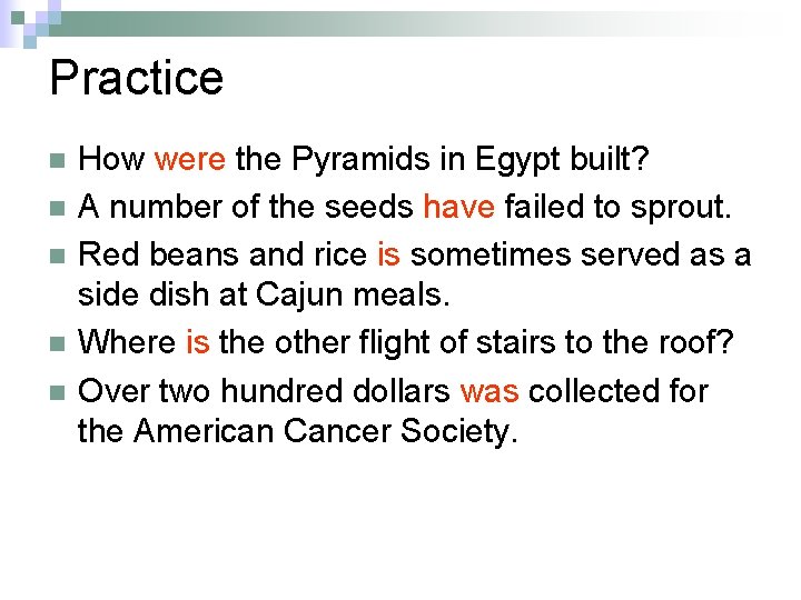Practice n n n How were the Pyramids in Egypt built? A number of
