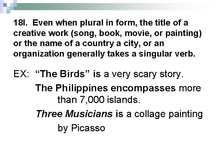 18 l. Even when plural in form, the title of a creative work (song,