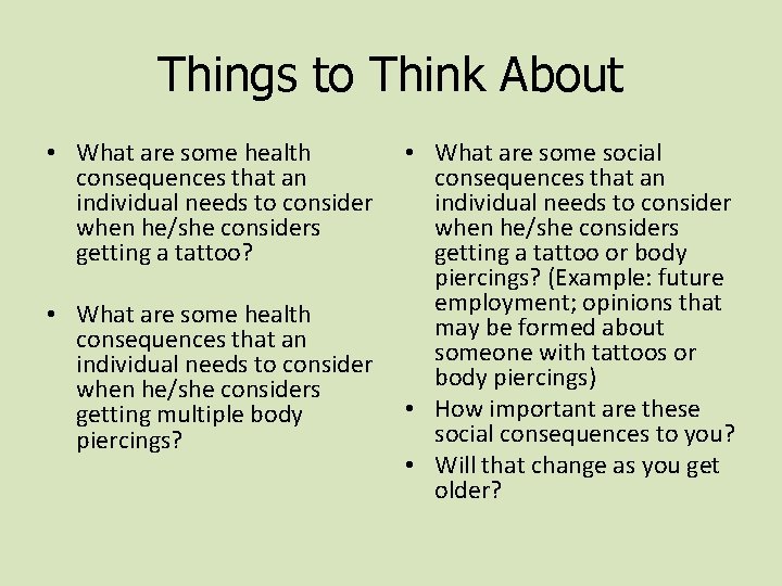 Things to Think About • What are some health consequences that an individual needs