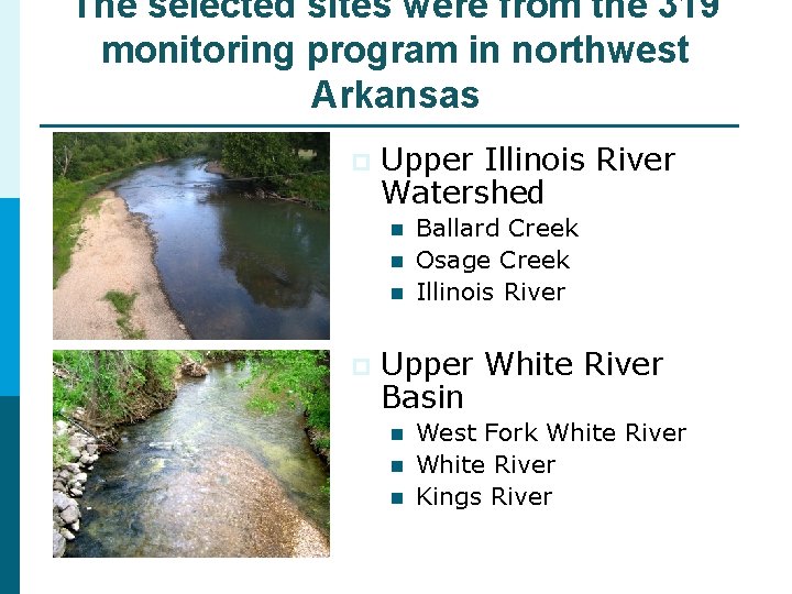 The selected sites were from the 319 monitoring program in northwest Arkansas p Upper