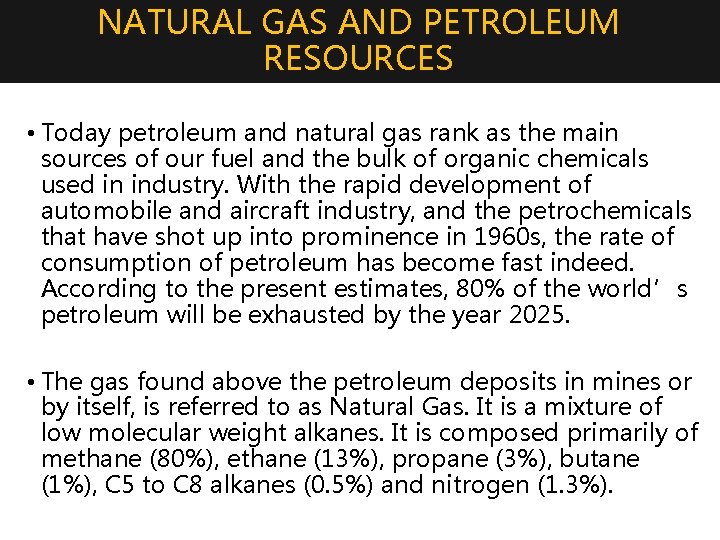 NATURAL GAS AND PETROLEUM RESOURCES • Today petroleum and natural gas rank as the