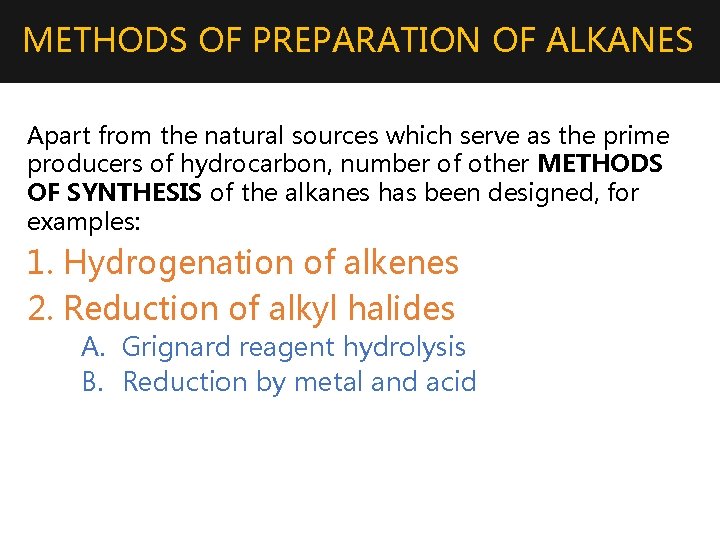 METHODS OF PREPARATION OF ALKANES Apart from the natural sources which serve as the