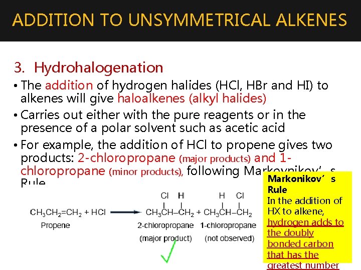 ADDITION TO UNSYMMETRICAL ALKENES 3. Hydrohalogenation • The addition of hydrogen halides (HCl, HBr