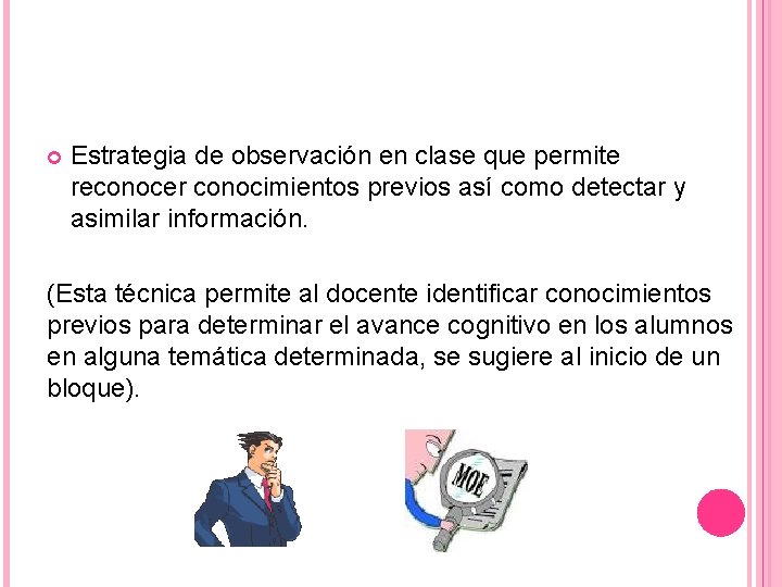  Estrategia de observación en clase que permite reconocer conocimientos previos así como detectar