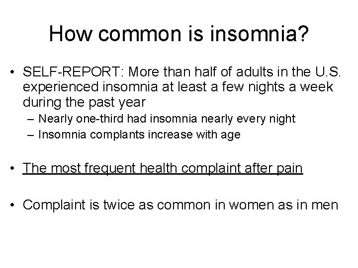 How common is insomnia? • SELF-REPORT: More than half of adults in the U.