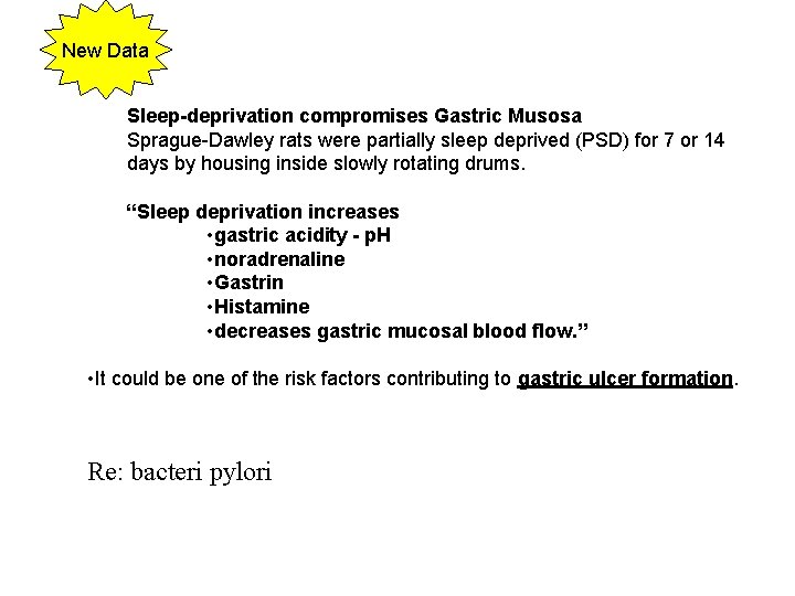 New Data Sleep-deprivation compromises Gastric Musosa Sprague-Dawley rats were partially sleep deprived (PSD) for