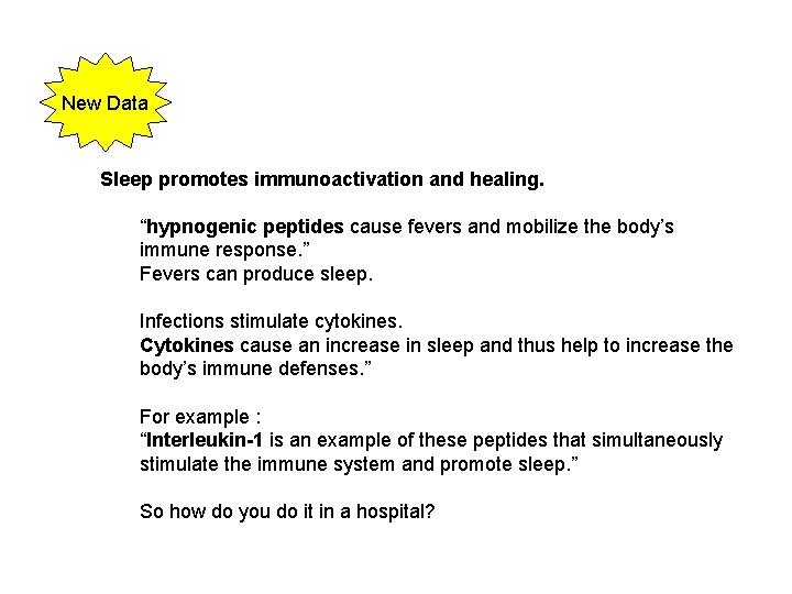 New Data Sleep promotes immunoactivation and healing. “hypnogenic peptides cause fevers and mobilize the