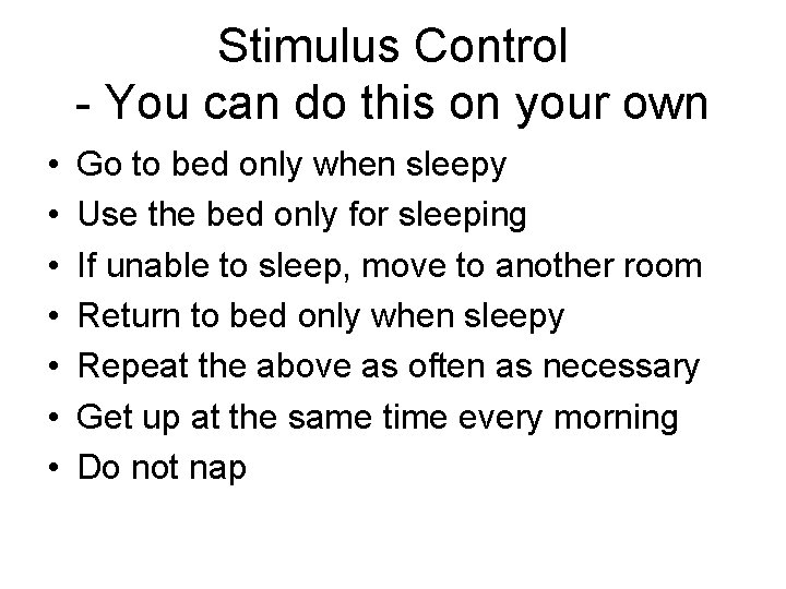 Stimulus Control - You can do this on your own • • Go to