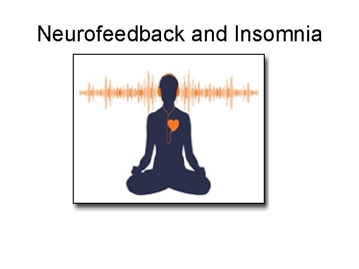 Neurofeedback and Insomnia 